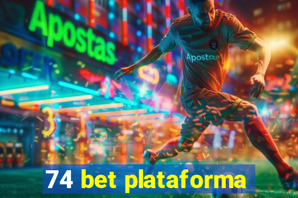 74 bet plataforma